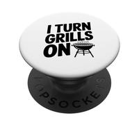 I Turn Grills On Funny BBQ Lover PopSockets Adhesive PopGrip