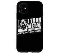 I Turn Metal Into Things What's Your Superpower Welder Case for iPhone 11