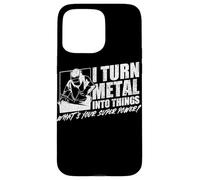 I Turn Metal Into Things What's Your Superpower Welder Case for iPhone 15 Pro Max