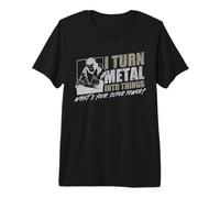 I Turn Metal Into Things What's Your Superpower Welder Premium T-Shirt