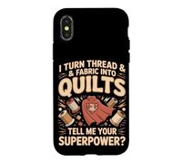 I Turn Thread and Fabric Into Quilts Quilter Case for iPhone X/XS