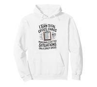 I Turn Total Office Chaos Funny Office Manager Pullover Hoodie