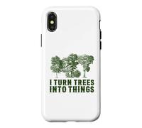 I Turn Trees Into Things Carpenter Woodworking Dad Granddad Case for iPhone X/XS