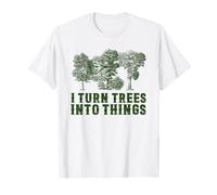 I Turn Trees Into Things Carpenter Woodworking Dad Granddad T-Shirt