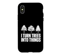 I Turn Trees Into Things design for woodworkers Case for iPhone X/XS