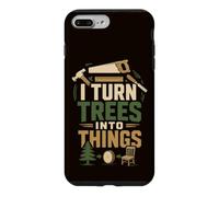 I Turn Trees Into Things, Funny Woodworker Carpenter Saying Case for iPhone 7 Plus/8 Plus