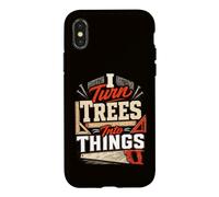 I Turn Trees Into Things, Funny Woodworker Carpenter Saying Case for iPhone X/XS