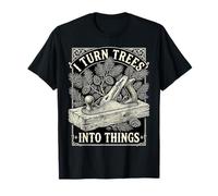 I Turn Trees Into Things Vintage Hand Plane Carpenter T-Shirt