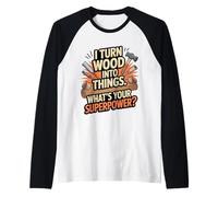 I Turn Woods Into Things Funny Carpenter Quote Men Women Kid Raglan Baseball Tee