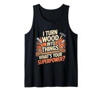I Turn Woods Into Things Funny Carpenter Quote Men Women Kid Tank Top