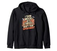 I Turn Woods Into Things Funny Carpenter Quote Men Women Kid Zip Hoodie