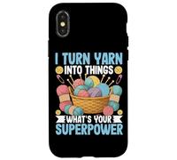 I Turn Yarn Into Things What's Your Superpower Case for iPhone X/XS