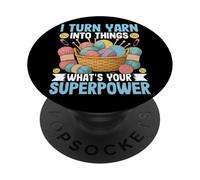 I Turn Yarn Into Things What's Your Superpower PopSockets Adhesive PopGrip