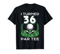 I Turned 36 Let's Par Tee Golf Player Sport Birthday Party T-Shirt