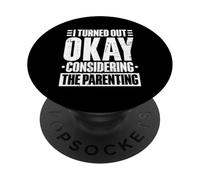 I Turned Out OKAY Considering the Parenting PopSockets Adhesive PopGrip