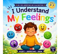 I Understand My Feelings: Emotional Regulation Stories for Kids Ages 3-7 About Big Emotions, Feelings in the Body, Body Signals, and Self-Control Skills (Little Big Feelings)