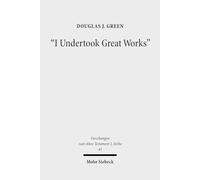 "I Undertook Great Works": The Ideology of Domestic Achievements in West Semitic Royal Inscriptions: 41 (Forschungen zum Alten Testament 2. Reihe)