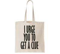 I Urge You To Get A Clue Canvas Tote Bag - Reusable Cotton Shopping Bag, Natural Canvas Tote Bag - Reusable Cotton Shopping Bag, Natural