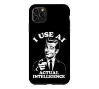 I Use AI Actual Intelligence IT G unny Im Smart Anti-AI Case for iPhone 11 Pro Max
