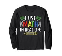 I Use Math In Real Life Long Sleeve T-Shirt