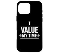 I Value My Time Personal Boundaries Mindset Design Case for iPhone 16 Pro Max