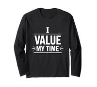 I Value My Time Personal Boundaries Mindset Design Long Sleeve T-Shirt