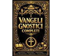 I Vangeli gnostici sono antichi testi religiosi legati allo gnosticismo, Vangelo di Tommaso..di Maria...una corrente spirituale e filosofica ... fanno parte del canone ufficiale della Bibbia
