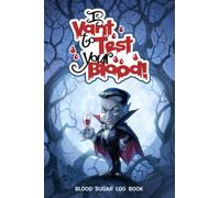 I Vant To Test Your Blood! - Blood Sugar Log Book: Weekly Blood Sugar Diary with Enough Pages for 106 Weeks (2 Years). Daily Diabetic Glucose Tracker ... & After (Breakfast, Lunch, Dinner, Bedtime)