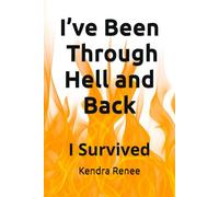 I’ve Been through Hell and Back: I Survived