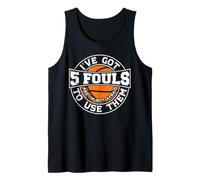 I´ve Got 5 Fouls Funny Basketball Quote Tank Top