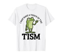 I’ve Got A Touch of The ’Tism Funny Autism Meme Frog T-Shirt