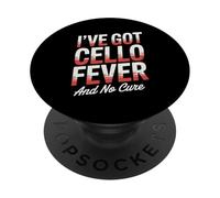 I’ve Got Cello Fever And No Cure Cello Player PopSockets Adhesive PopGrip