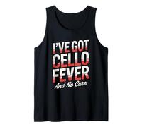 I’ve Got Cello Fever and No Cure Cello Player Tank Top