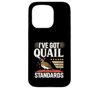 I’ve Got Quail Standards Funny Farm Bird Lover Case for iPhone 15 Pro