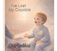 I’ve Lost My Capable