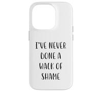 I’ve never done a walk of shame Funny Idea White Lie Party Case for iPhone 14 Pro