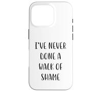 I’ve never done a walk of shame Funny Idea White Lie Party Case for iPhone 16 Pro