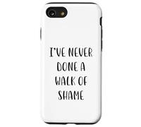 I’ve never done a walk of shame Funny Idea White Lie Party Case for iPhone SE (2020) / 7 / 8