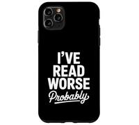I’ve Read Worse Probably Editor Writer Journalist Case for iPhone 11 Pro Max