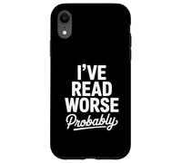 I’ve Read Worse Probably Editor Writer Journalist Case for iPhone XR