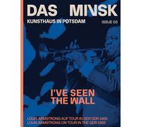I’ve Seen the Wall (Bilingual edition): Louis Armstrong on tour in the GDR in 1965