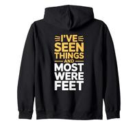 I’ve Seen Things And Most Were Feet Funny Podiatrist Zip Hoodie