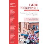 I verbi pronominali: Guida pratica alle espressioni dell'italiano parlato. Esercizi, soluzioni e quiz interattivi (Pillole di italiano)