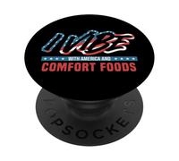 I Vibe with America and Comfort Foods Funny Patriotic PopSockets Adhesive PopGrip