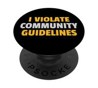 I Violate Community Guidelines Funny Sarcastic People Funny PopSockets Adhesive PopGrip