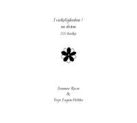 I virkeligheden / en drøm: 100 haiku