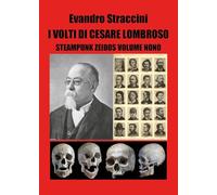 I Volti di Cesare Lombroso - Steampunk Zeidos volume nono
