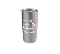 I Voted Early Before It was Cool Early Voting Stainless Steel Insulated Tumbler