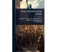 I.w.w. Deportation Cases