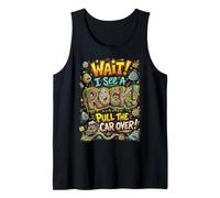 I Wait I See A Rock Pull The Car Over Rockhound Geologie Tank Top